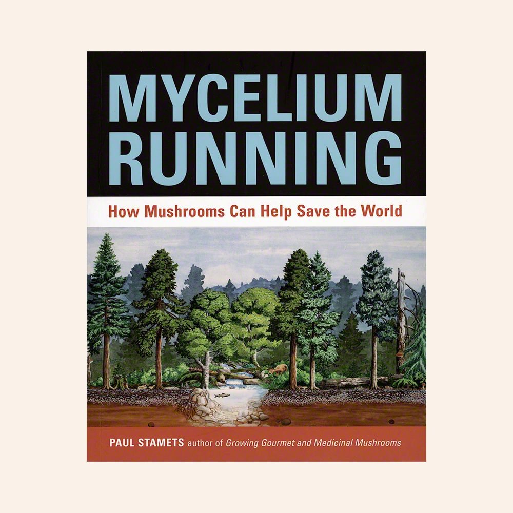 Book cover for 'Mycelium Running: How Mushrooms Can Help Save the World' by Paul Stamets, featuring a forest illustration and bold title text on a cream background.